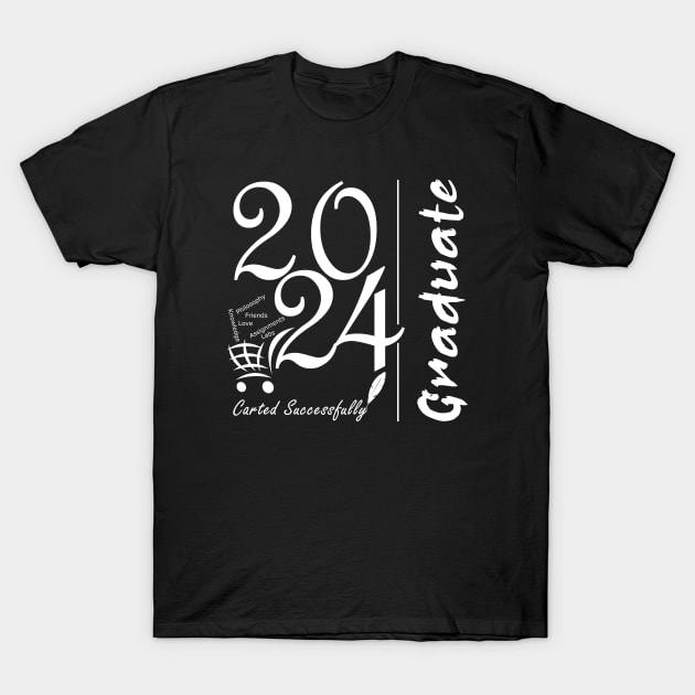 Graduation Day Shopping Cart - Funny T-Shirt by 1Nine7Nine